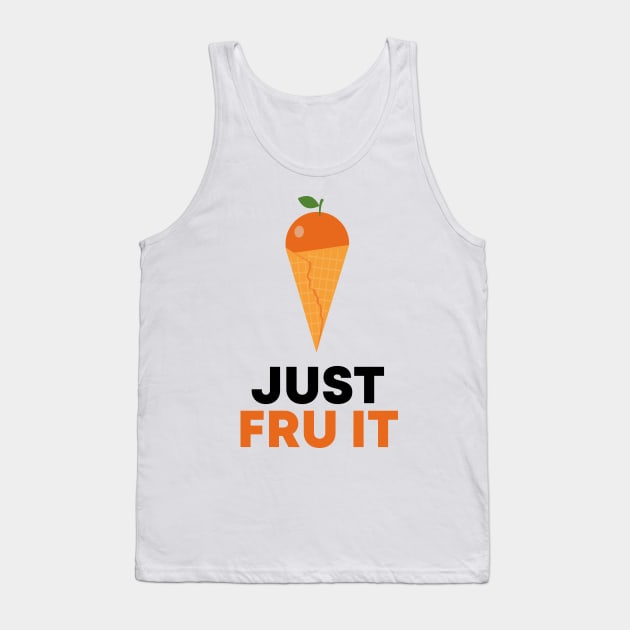 JUST FRU IT Tank Top by mryetee